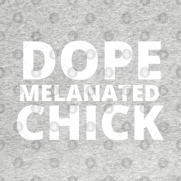 Afrinubi - Dope, Melanated, Chick by Afrinubi™